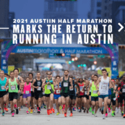 Runners begin the 2020 Ascension Seton Austin Marathon. Text on design reads 2021 Austin Half Marathon Marks the Return to Running in Austin. Read more at http://48d.435.myftpupload.com/return-to-running-in-austin/ Runners begin the 2020 Ascension Seton Austin Marathon. Text on design reads 2021 Austin Half Marathon Marks the Return to Running in Austin. Read more at http://48d.435.myftpupload.com/return-to-running-in-austin/