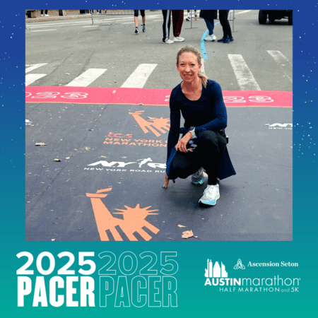 A woman kneels at the finish line, smiling in her running gear amidst New York marathon logos. The border promotes the 2025 Austin Marathon, highlighting Ascension Seton as a sponsor and Pacer Group's involvement in leading runners to triumph. Austin Marathon Half Marathon & 5K A woman kneels at the finish line, smiling in her running gear amidst New York marathon logos. The border promotes the 2025 Austin Marathon, highlighting Ascension Seton as a sponsor and Pacer Group's involvement in leading runners to triumph. Austin Marathon Half Marathon & 5K