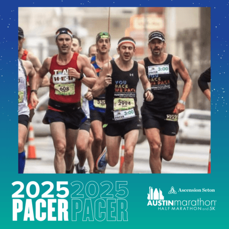 During the 2025 Austin Marathon, runners in athletic gear fill the city streets, intensely focused. Among them, members of the Pacer Group don bibs indicating their pace times, guiding fellow participants to reach their goals. Austin Marathon Half Marathon & 5K During the 2025 Austin Marathon, runners in athletic gear fill the city streets, intensely focused. Among them, members of the Pacer Group don bibs indicating their pace times, guiding fellow participants to reach their goals. Austin Marathon Half Marathon & 5K