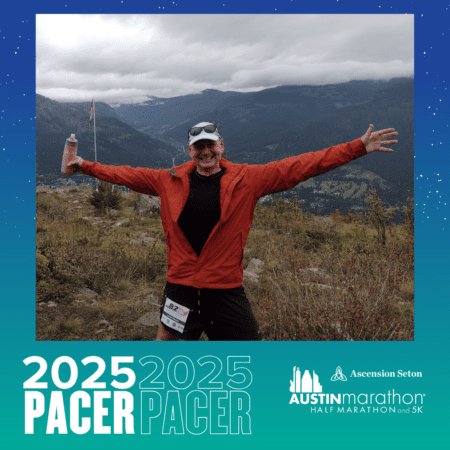A smiling man in a red jacket and sunglasses poses with outstretched arms on a mountain trail, representing the Pacer Group. He's wearing bib number "802". The image has a blue gradient border with "2025 PACER Austin Marathon Half Marathon and 5K" text. Austin Marathon Half Marathon & 5K A smiling man in a red jacket and sunglasses poses with outstretched arms on a mountain trail, representing the Pacer Group. He's wearing bib number "802". The image has a blue gradient border with "2025 PACER Austin Marathon Half Marathon and 5K" text. Austin Marathon Half Marathon & 5K