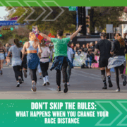 A group of runners participating in a race with one person raising both arms; text below reads, “DON'T SKIP THE RUNNING RULES: WHAT HAPPENS WHEN YOU CHANGE YOUR RACE DISTANCE.”. Austin Marathon Half Marathon & 5K