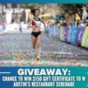 A female runner smiles as she crosses a confetti-covered finish line at the Maudies Moonlight Run. Text below reads: "GIVEAWAY: Win entries or a $150 gift certificate to W Austin's Restaurant Serenade. Austin Marathon Half Marathon & 5K