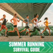 Five people run under a bridge on a gravel path in bright athletic wear. Greenery and a city skyline are visible in the background. Text at the bottom reads, “SUMMER RUNNING SURVIVAL GUIDE” with summer running tips. Austin Marathon Half Marathon & 5K