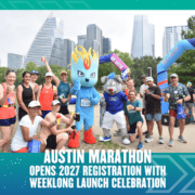 A group of smiling people, two mascots, and a city skyline in the background celebrate outdoors. Large text reads: "Austin Marathon 2027 Registration Kicks Off with a Weeklong Launch Celebration. Austin Marathon Half Marathon & 5K