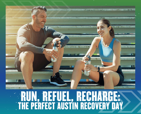 A man and woman in athletic wear sit on outdoor bleachers, smiling and holding water bottles. Text reads: "Run, Refuel, Recharge: The Perfect Austin Recovery Day for every runner. Austin Marathon Half Marathon & 5K