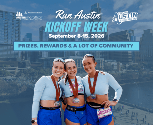 Three smiling women wearing medals pose together in front of a city skyline. Text reads: “RUN AUSTIN Kickoff Week, September 8-15, 2026. Celebrate the start of the Austin training season with prizes, rewards & a lot of community.”. Austin Marathon Half Marathon & 5K