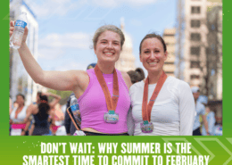 Two smiling women wearing medals and athletic attire hold water bottles after a race, standing outdoors on a sunny day. Text below reads: “Don’t wait: Why summer is the smartest time to commit to February.”. Austin Marathon Half Marathon & 5K