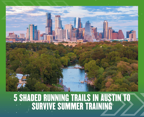 A city skyline with modern buildings stands behind a lush, tree-filled park with a waterway. Text at the bottom reads: “5 Shaded Running Trails in Austin to Survive Summer Training.” Enjoy summer training on these scenic, shaded running trails that wind through the heart of Austin’s green spaces. Austin Marathon Half Marathon & 5K