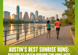 Two people run on a riverside path at sunrise with downtown Austin’s skyline in the background. Text reads: “Austin’s Best Sunrise Runs: Discover the best running routes to catch before the heat hits.”. Austin Marathon Half Marathon & 5K