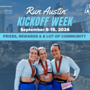 Three smiling runners with medals pose in front of Austin’s skyline. Text reads: RUN AUSTIN KickOff Week, September 8-15, 2026; Prizes, Rewards & A Lot of Community. Austin Marathon and Austin International Half logos included. Austin Marathon Half Marathon & 5K