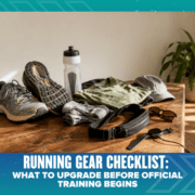 Running shoes, shirt, socks, water bottle, hat, sunglasses, watch, and belt laid out on a wooden table, with sunlight and a plant in the background. Text below reads: “Running Gear Checklist: What to Upgrade Before Official Training Begins.” Make sure your training checklist covers every essential running gear upgrade for peak performance this season. Austin Marathon Half Marathon & 5K